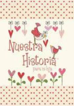 Nuestra Historia - Para Mi Hija