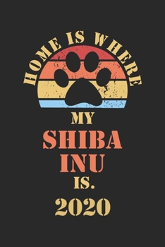 SHIBA INU 2020: Monthly Weekly Daily Planner | Cute Dog Owner Calendar 2020 | Simple Dated Week Day Month Pocket Calendar For Pets Lover | Dog Mom Dad ... Work | 136 Sites | 6x9 | Gift For Pet Mother