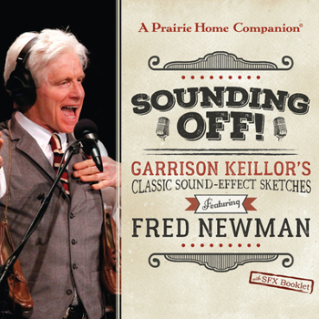 Audio CD Sounding Off! Garrison Keillor? (Tm)S Classic Sound Effect Sketches Featuring Fred Newman Book