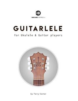 Paperback Guitarlele for Ukulele and Guitar Players Book