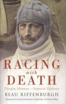 Hardcover Racing with Death: Douglas Mawson, Antarctic Explorer. Beau Riffenburgh Book
