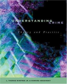 Paperback Understanding Crime: Theory and Practice (with Infotrac) [With Infotrac] Book