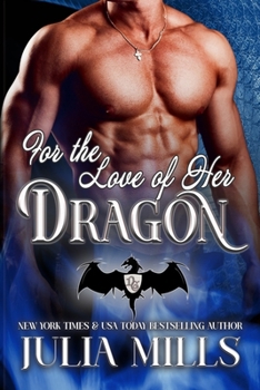 For the Love of Her Dragon - Book #4 of the Dragon Guards