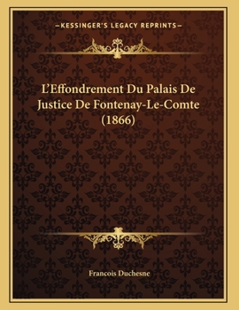 Paperback L'Effondrement Du Palais De Justice De Fontenay-Le-Comte (1866) [French] Book