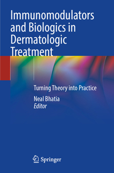 Paperback Immunomodulators and Biologics in Dermatologic Treatment: Turning Theory Into Practice Book