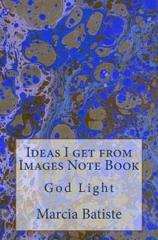 Paperback Ideas I get from Images Note Book: God Light Book