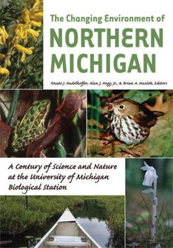 Paperback The Changing Environment of Northern Michigan: A Century of Science and Nature at the University of Michigan Biological Station Book