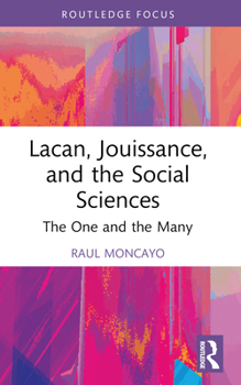 Paperback Lacan, Jouissance, and the Social Sciences: The One and the Many Book