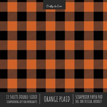 Paperback Orange Plaid Scrapbook Paper Pad 8x8 Decorative Scrapbooking Kit for Cardmaking Gifts, DIY Crafts, Printmaking, Papercrafts, Check Pattern Designer Pa Book