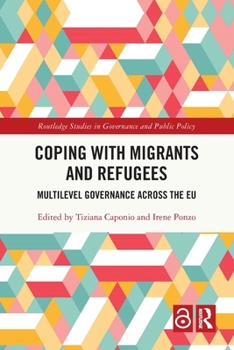 Paperback Coping with Migrants and Refugees: Multilevel Governance across the EU Book