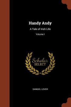 Paperback Handy Andy: A Tale of Irish Life; Volume I Book