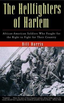 Paperback The Hellfighters of Harlem: African-American Soldiers Who Fought for the Right to Fight for Their Country Book