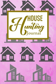 House Hunting Journal: House Hunting Journal Realtor First Time New Buying Buyer Purchasing Home