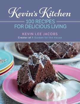 Paperback Kevin's Kitchen: 100 Recipes for Delicious Living Volume 1 Book