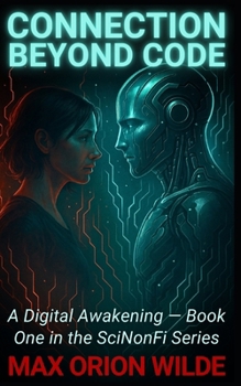 Paperback Connection Beyond Code: A Digital Awakening - Book One in the SciNonFi Series Book