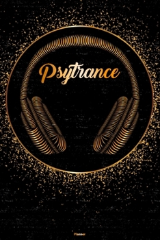 Psytrance Planner: Psytrance Golden Headphones Music Calendar 2020 - 6 x 9 inch 120 pages gift