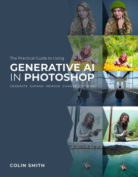 Paperback The Practical Guide to Using Generative AI in Photoshop Book