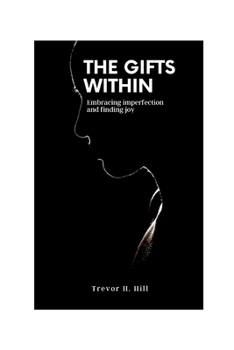Paperback The Gifts Within: Embracing Imperfection and Finding Joy Book