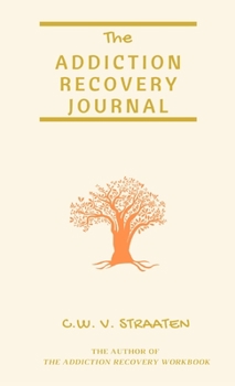 Hardcover The Addiction Recovery Journal: 366 Days of Transformation, Writing & Reflection Book