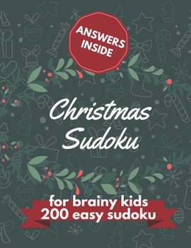 Paperback Christmas Sudoku for Brainy Kids: 200 Easy Puzzles, Sudoku Puzzle Book, 200 Easy Puzzles, Ages 9-12 Book