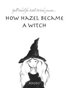 Paperback How Hazel Became a Witch Book