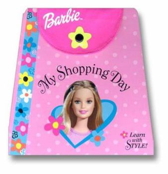 Board book Barbie My Shopping Day: Learn with Style! [With Fabric Flap & Handle, Decorative Flower Snap] Book