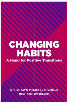 Paperback Changing Habits: A Hand for Positive Transitions Book