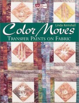 Paperback Color Moves: Transfer Paints on Fabric Book