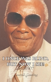 Paperback I Once Was Blind But Now I See Book