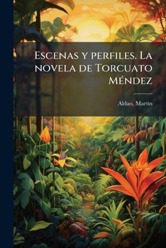 Paperback Escenas y perfiles. La novela de Torcuato Méndez [Spanish] Book