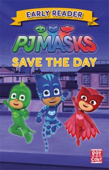 Paperback Save the Day: Get ready to read with the PJ Masks! Book