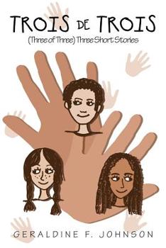 Paperback Trois De Trois: (Three of Three) Three Short Stories Book