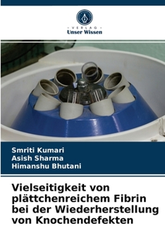 Paperback Vielseitigkeit von plättchenreichem Fibrin bei der Wiederherstellung von Knochendefekten [German] Book