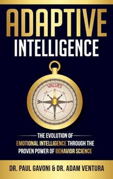 Hardcover Adaptive Intelligence: The Evolution of Emotional Intelligence Through the Proven Power of Behavior Science Book