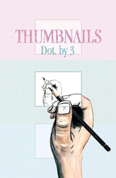 Paperback Thumbnails: Dot. By 3 Book