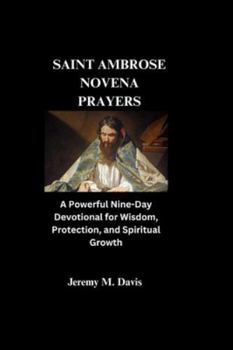 Paperback Saint Ambrose Novena Prayers: A Powerful Nine-Day Devotional for Wisdom, Protection, and Spiritual Growth Book