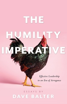 Paperback The Humility Imperative: Effective Leadership in an Era of Arrogance Book