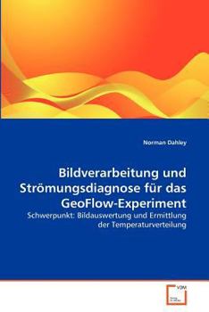 Paperback Bildverarbeitung und Strömungsdiagnose für das GeoFlow-Experiment [German] Book