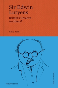 Hardcover Sir Edwin Lutyens: Britain's Greatest Architect? Book