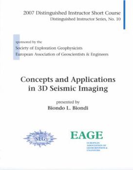 Paperback Concepts and Applications in 3D Seismic Imaging (Distinguished Instructor Series No. 10) Book