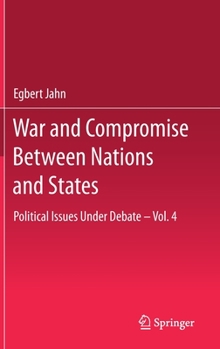 Hardcover War and Compromise Between Nations and States: Political Issues Under Debate - Vol. 4 Book