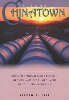 Paperback Beyond Chinatown: The Metropolitan Water District, Growth, and the Environment in Southern California Book