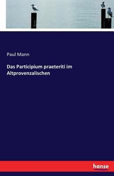 Paperback Das Participium praeteriti im Altprovenzalischen [German] Book