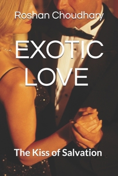 Paperback Exotic Love: The Kiss of Salvation Book