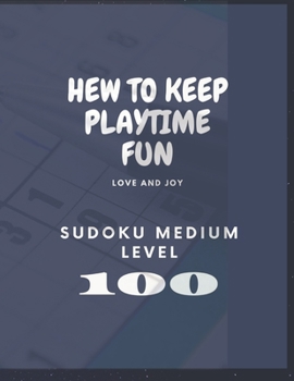 Paperback Sudoku: Medium: hew to keep playtime fun !: 100 Sudoku MEDIUM LEVEL Book