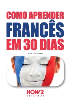Paperback Como Aprender Francês Em 30 Dias [Portuguese] Book