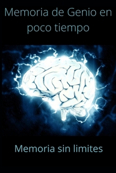 Paperback Memoria de genio en poco tiempo: Memoria sin límites [Spanish] Book