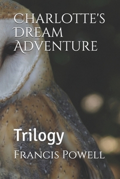 Paperback Charlotte's Dream Adventure: Trilogy Book