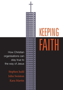 Paperback Keeping Faith: How Christian organisations can stay true to the way of Jesus Book