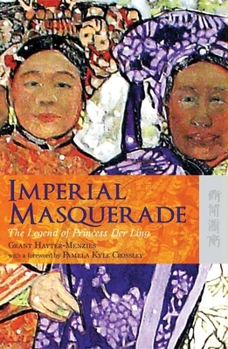 Hardcover Imperial Masquerade: The Legend of Princess Der Ling Book